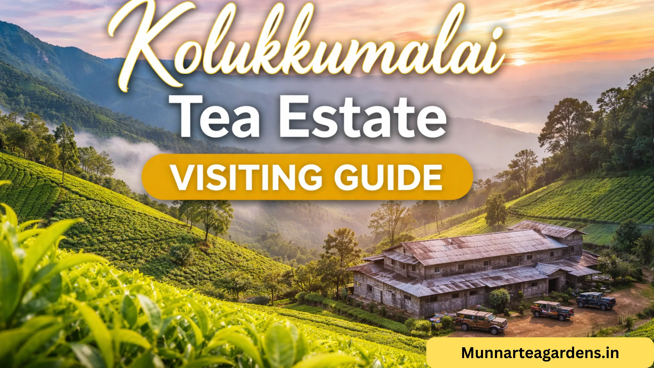 kolukkumalai tea estate visiting guide