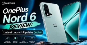 Read more about the article OnePlus Nord 6 Review (2026): Flagship Killer or Overhyped Mid-Range?