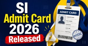 Read more about the article SI Admit Card 2026 Released: Direct Download Link, Exam Dates, and Latest Updates