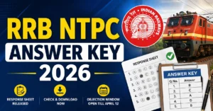 Read more about the article RRB NTPC Answer Key 2026 OUT: CBT 1 Response Sheet Released, Direct Link & Objection Details