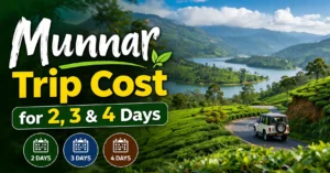 Read more about the article Munnar Trip Cost for 2, 3 & 4 Days (Budget Guide 2026)