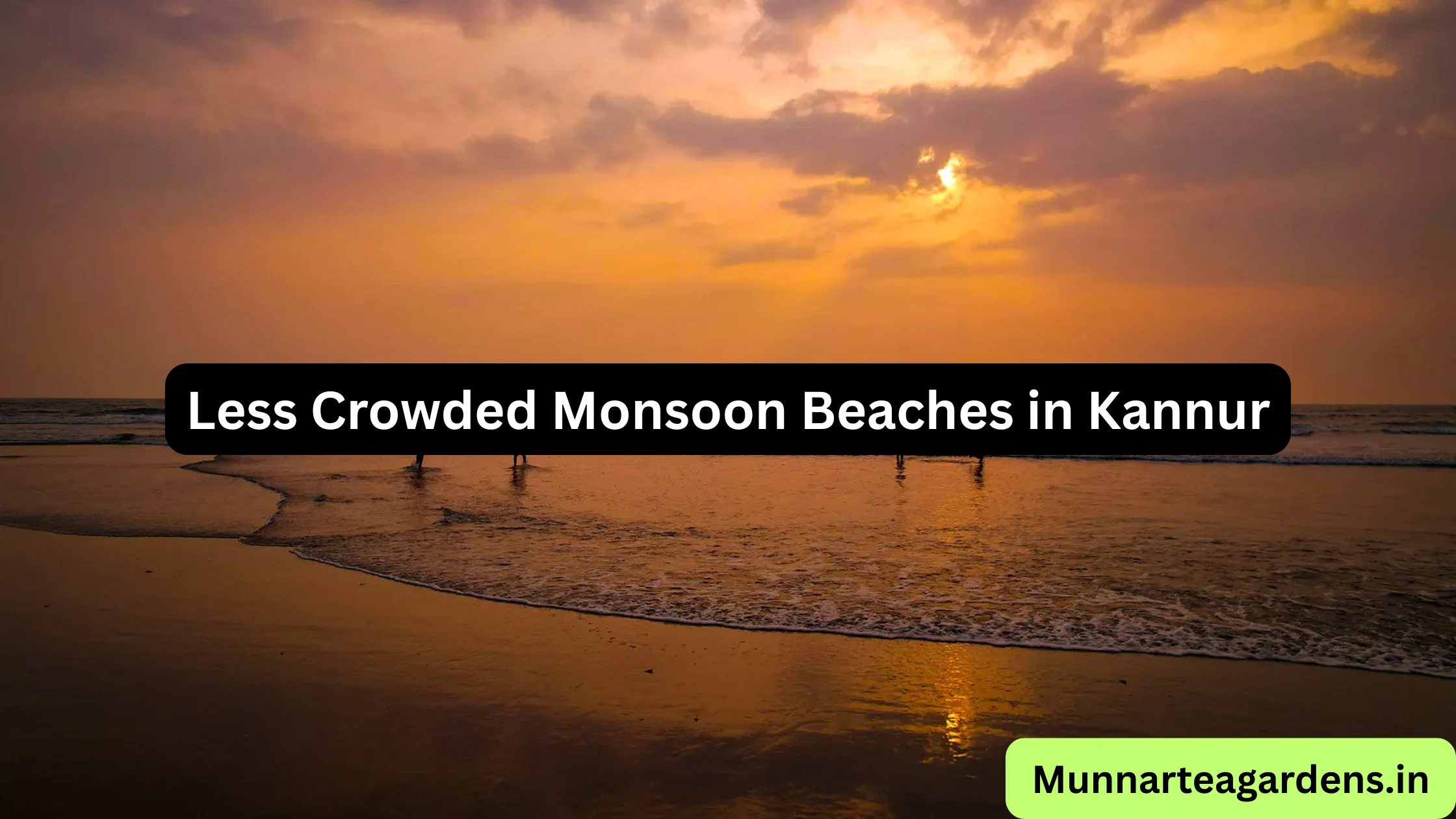 Less Crowded Monsoon Beaches in Kannur